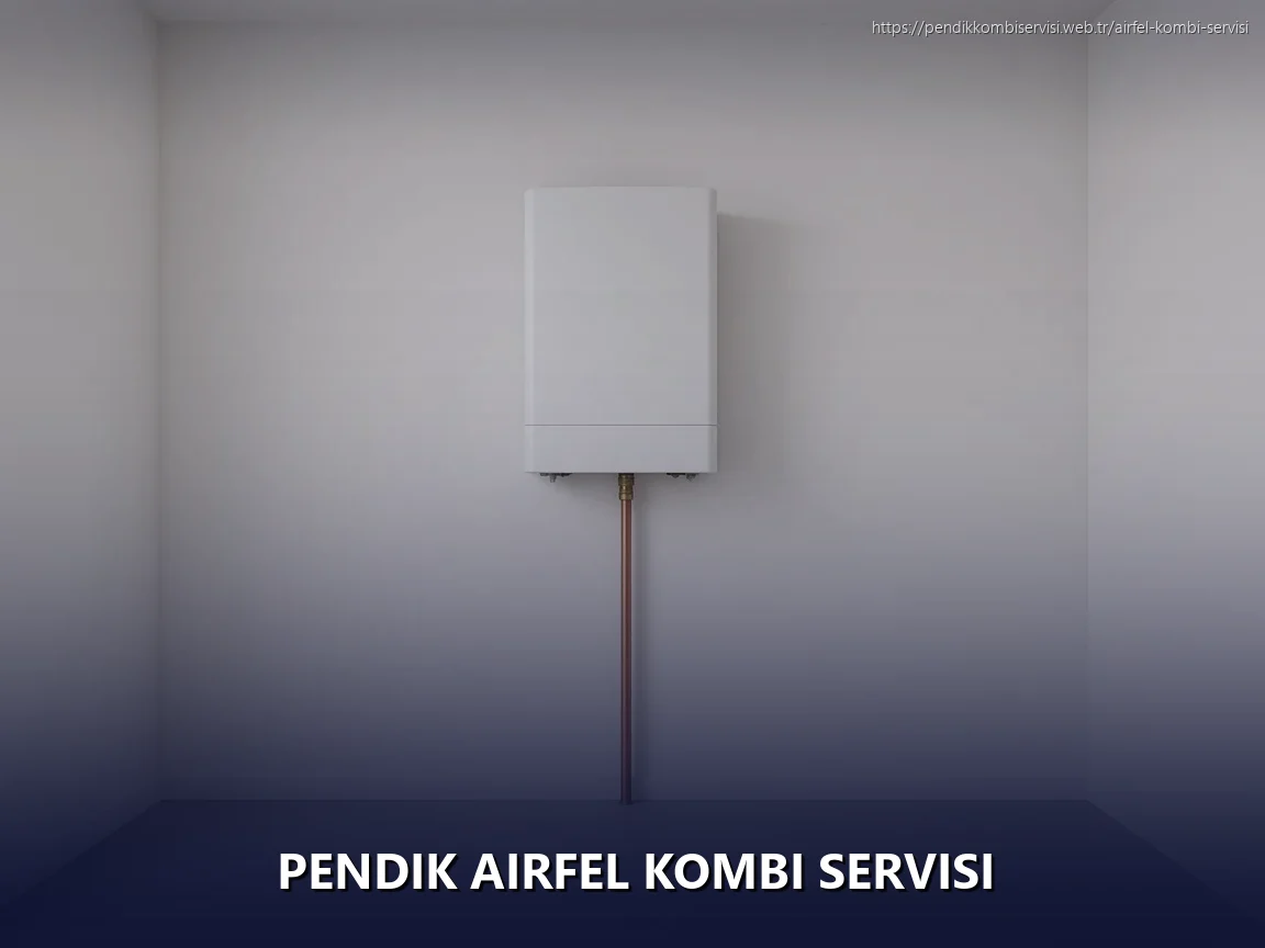 Pendik Airfel Kombi Servisi