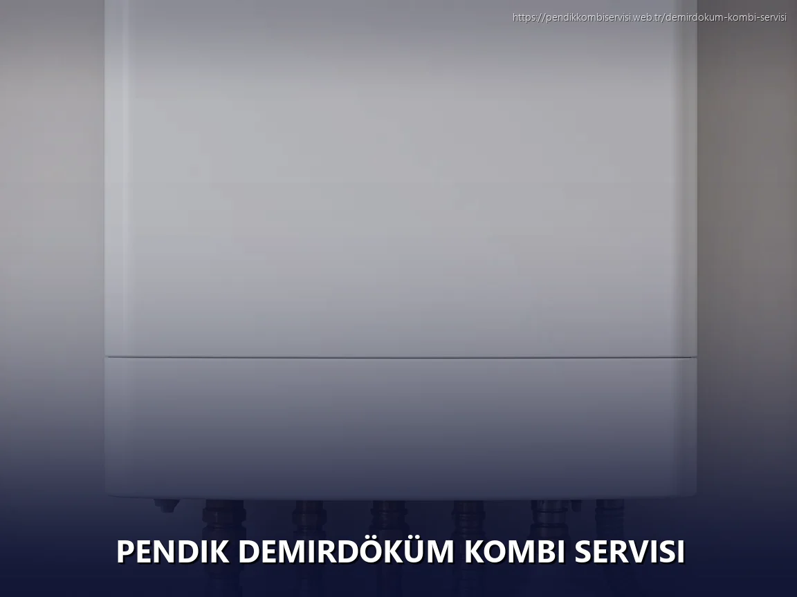 Pendik Demirdöküm Kombi Servisi